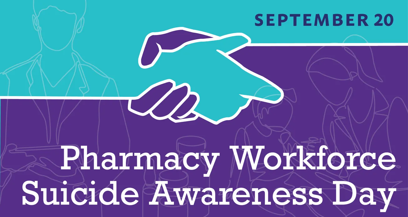 Pharmacy organizations unite to commemorate  Pharmacy Workforce Suicide Awareness Day